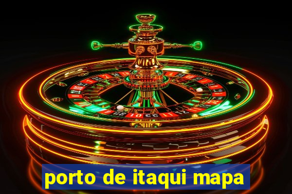 porto de itaqui mapa